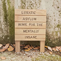 Funny Wooden Sign “Lunatic Asylum” - Humour Home Decor - Rustic Wood Sign - Quirky Gift Idea - Handmade Pyrography